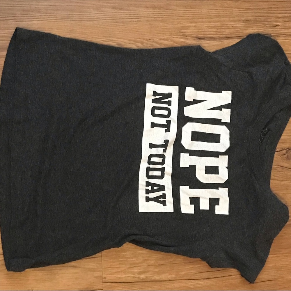 nope not today shirt